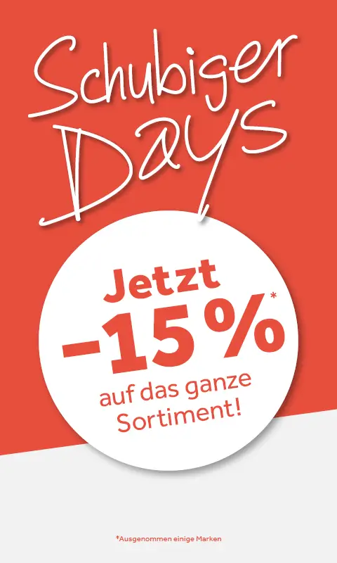 Auf rotem Grund steht in weißer Schrift "Schubiger Days". Darunter ein weißer Kreis mit "-15% auf das ganze Sortiment!" in roter Schrift. Unten ein Hinweis.